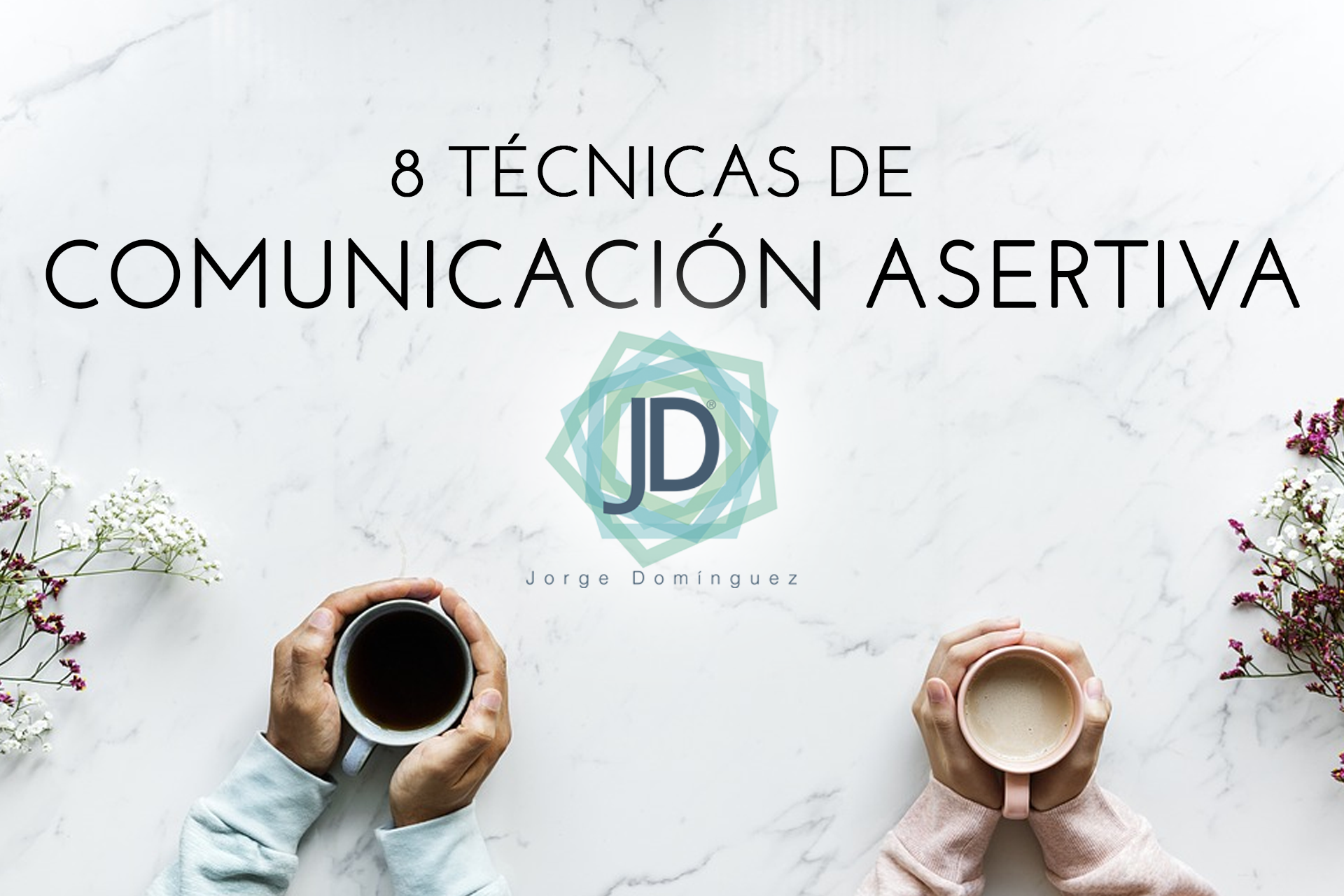 Técnicas de comunicación asertiva by Jorge Domínguez