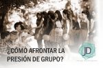 Cómo Afrontar la Presión de Grupo