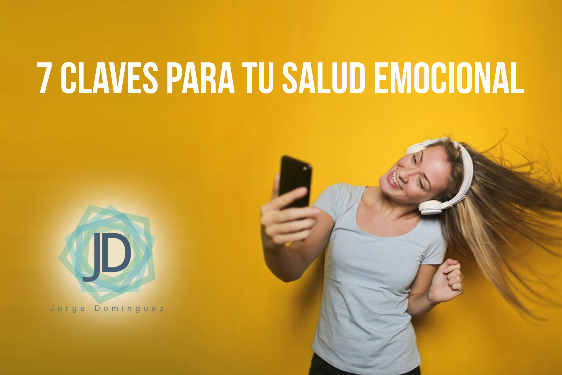 7 Claves Para Mejorar La Salud Emocional By Jorge Domínguez