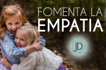 Cómo fomentar la empatía en los niños 