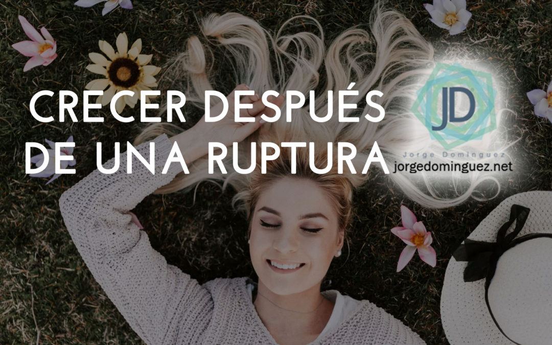 crecer después de la ruptura