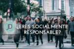 ¿Eres una persona socialmente responsable?