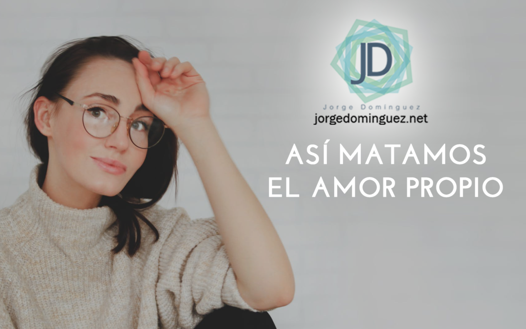 así matamos el amor propio