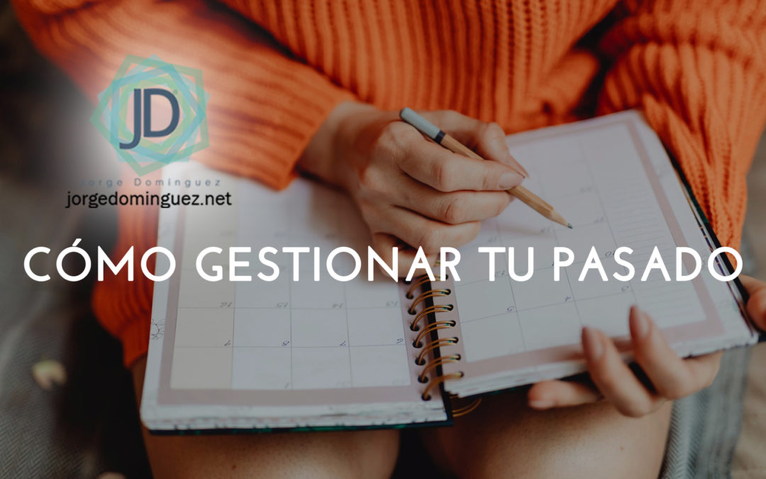 cómo gestionar el pasado