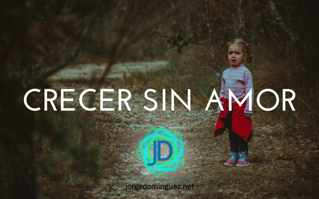 crecer sin amor