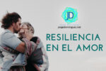 Cómo se vive la resiliencia en el amor