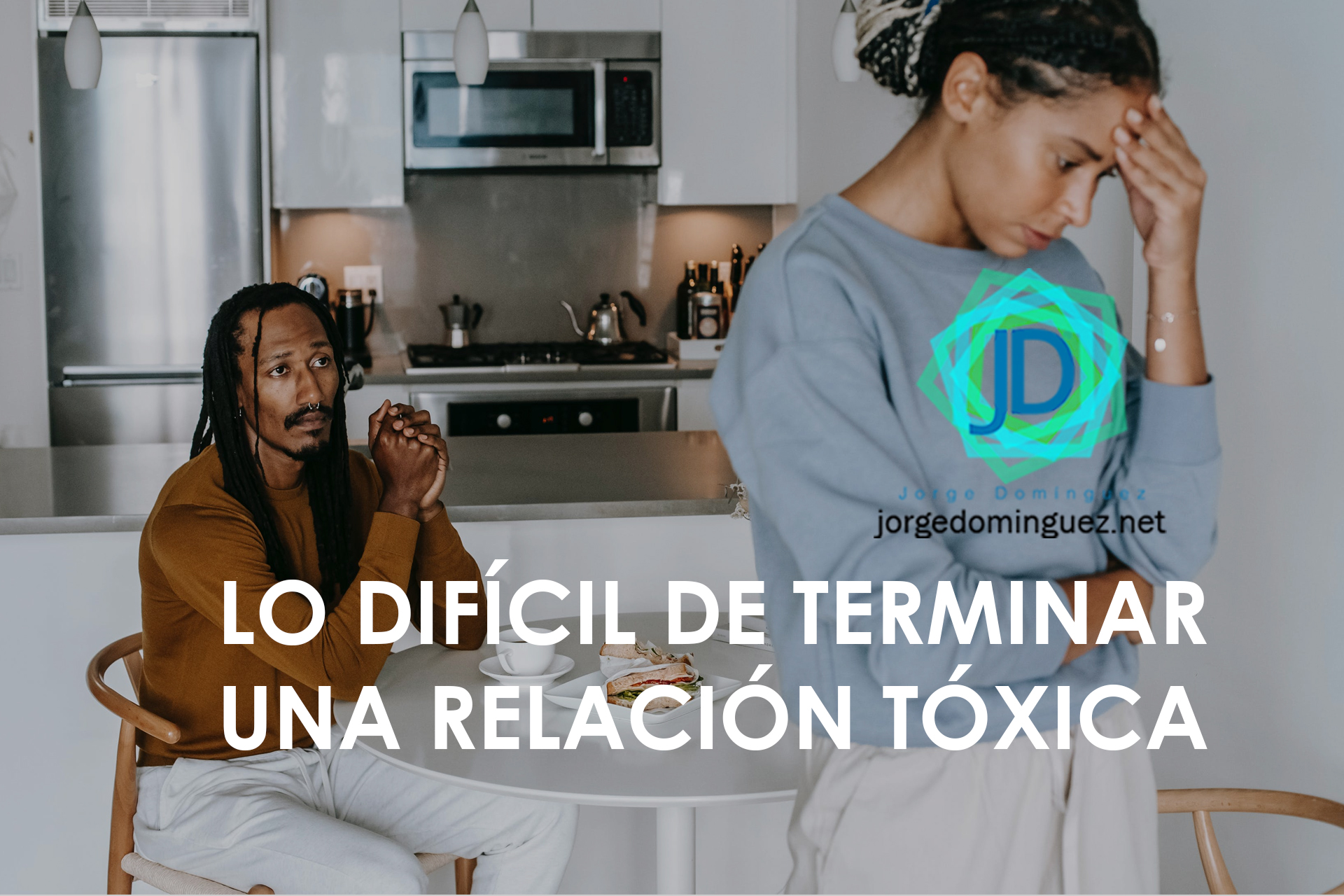 ¿por Qué Es Difícil Terminar Una Relación Tóxica Jorge Domínguezemk 4238