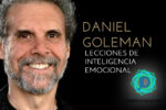 Daniel Goleman: 5 lecciones de inteligencia emocional