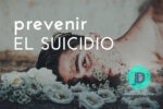 El que salva una vida, salva al mundo: prevenir el suicidio