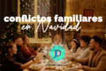 Cómo afrontar conflictos familiares en Navidad 