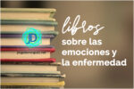 5 Libros sobre las emociones y la enfermedad 