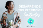 ¿Cómo desaprender creencias limitantes? 