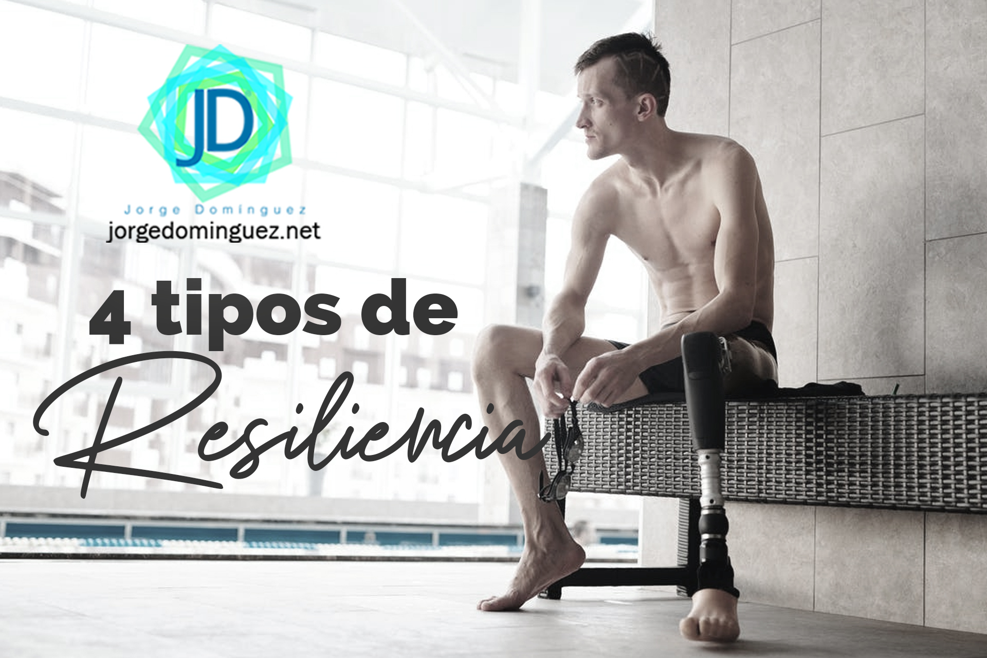 4 Tipos De Resiliencia - Jorge Domínguez