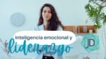 5 habilidades emocionales que aumentarán tu liderazgo 