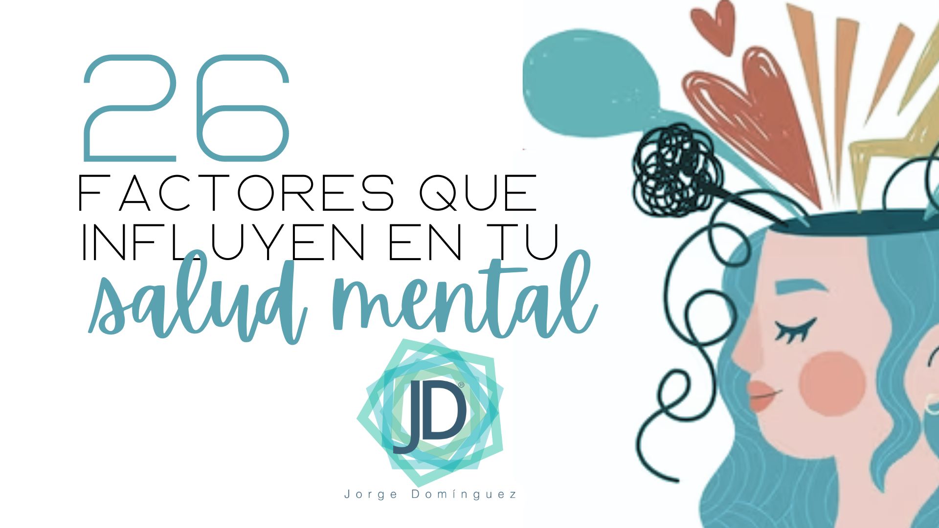 26 Factores Que Influyen En Tu Salud Mental Jorge Domínguez 9108