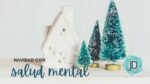 Claves para cuidar tu salud mental en Navidad 