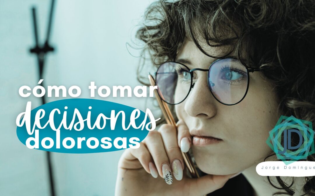 decisiones dolorosas