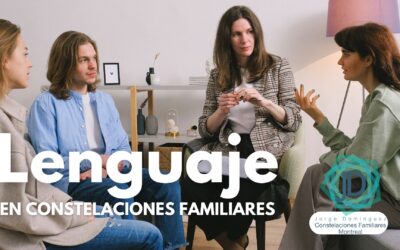 El Poder del Lenguaje en las Constelaciones Familiares 