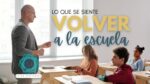 4 emociones que se viven al volver a la escuela 