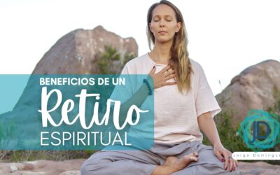 ¿Cómo saber si un retiro espiritual es para ti? 