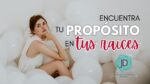 Cómo encontrar tu propósito a través de tus raíces 