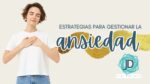 Estrategias Prácticas para Gestionar la Ansiedad 